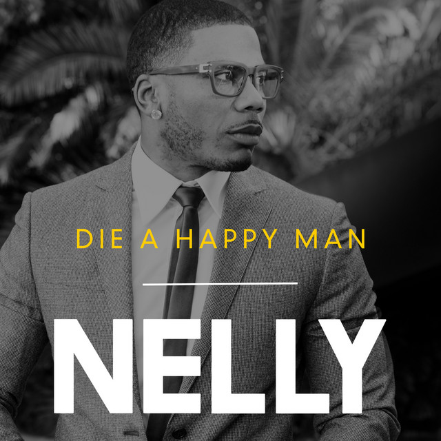 کاور آهنگ Die a Happy Man از Nelly