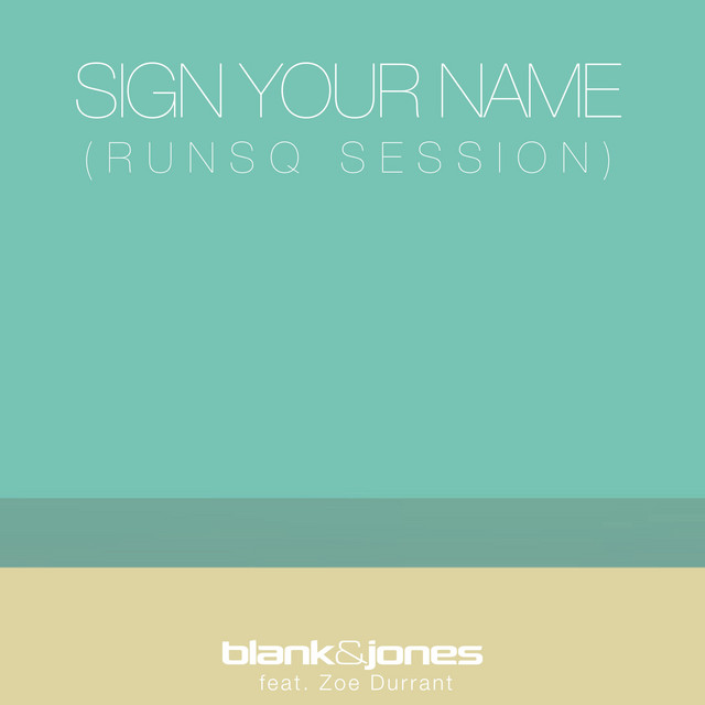 کاور آهنگ Sign Your Name - RunSQ Session از Blank & Jones, Zoe Durrant, RunSQ