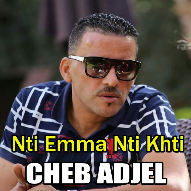 کاور آهنگ Nti Emma Nti Khti از Cheb Adjel