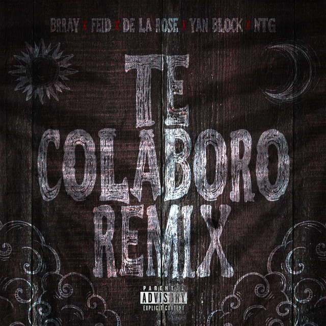 کاور آهنگ Te Colaboro - Remix از Feid, Brray, De La Rose, NTG, Yan Block