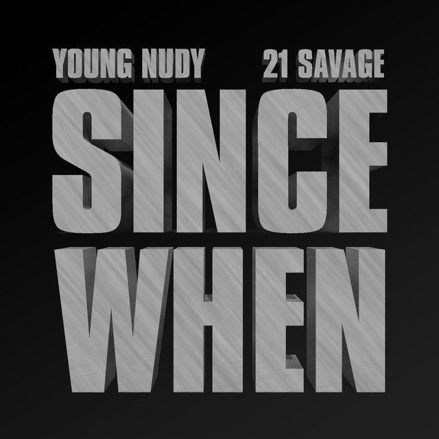 کاور آهنگ Since When (feat. 21 Savage) از 21 Savage, Young Nudy