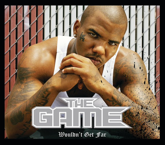کاور آلبوم Wouldn't Get Far از The Game