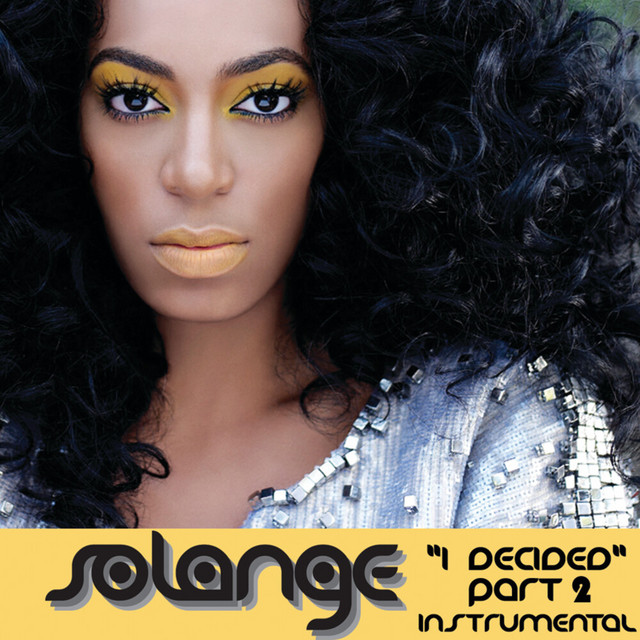 کاور آهنگ I Decided, Pt. 2 - (Freemasons Remix) [Instrumental] از Solange