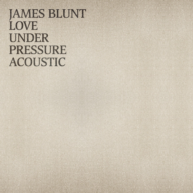 کاور آلبوم Love Under Pressure (Acoustic) از James Blunt