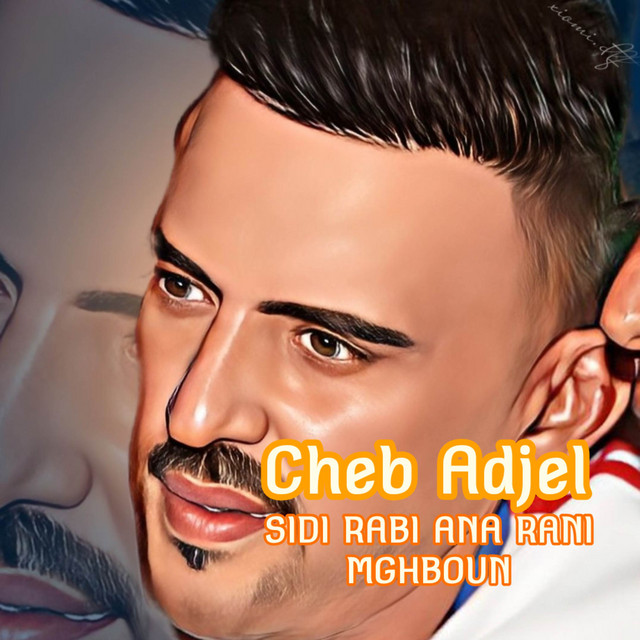 کاور آهنگ SIDI RABI ANA RANI MEGHBOUN از Cheb Adjel