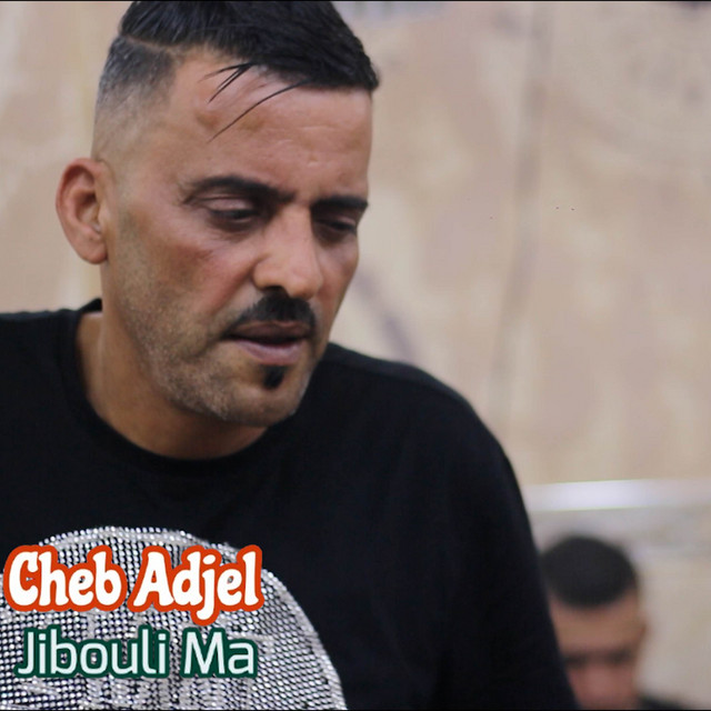 کاور آهنگ Jibouli Ma - Live از Cheb Adjel