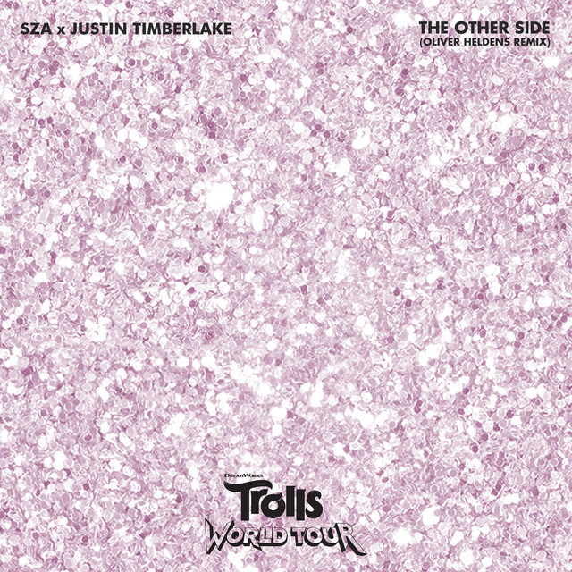 کاور آهنگ The Other Side (from Trolls World Tour) - Oliver Heldens Remix از SZA, Justin Timberlake, Oliver Heldens