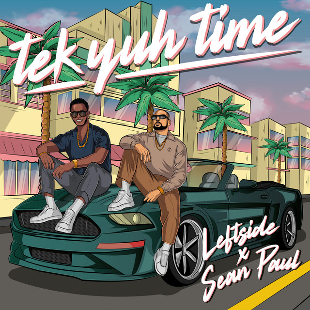 کاور آهنگ Tek Yuh Time از Sean Paul, Leftside