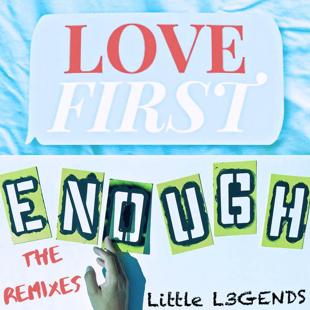 کاور آلبوم Love First / Enough (The Remixes) از Little L3GENDS