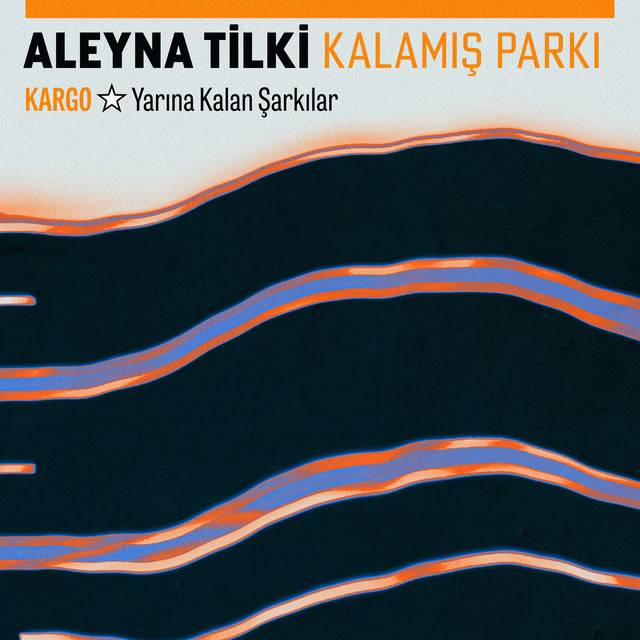 کاور آهنگ Kalamış Parkı - Kargo: Yarına Kalan Şarkılar از Aleyna Tilki