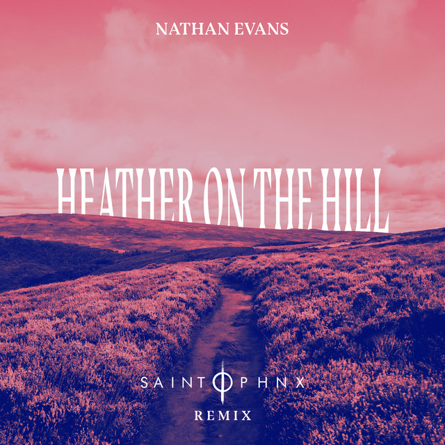 کاور آلبوم Heather On The Hill (SAINT PHNX Remix) از Nathan Evans, SAINT PHNX