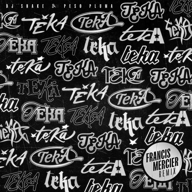 کاور آهنگ Teka (with Peso Pluma) - Francis Mercier Remix از DJ Snake, Peso Pluma, Francis Mercier