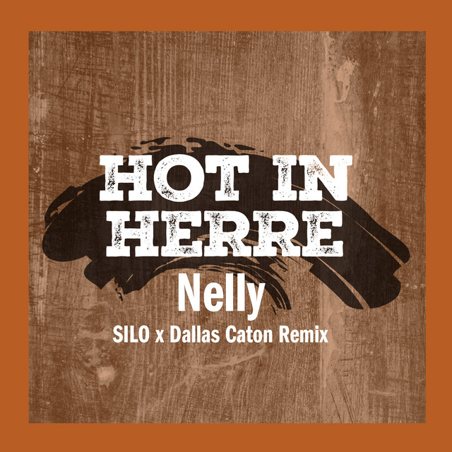 کاور آهنگ Hot In Herre - SILO x Dallas Caton Remix از Nelly, Dallas Caton, Silo