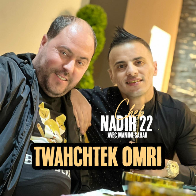 کاور آهنگ Twahchtek Omri از Manini Sahar, Cheb Nadir 22