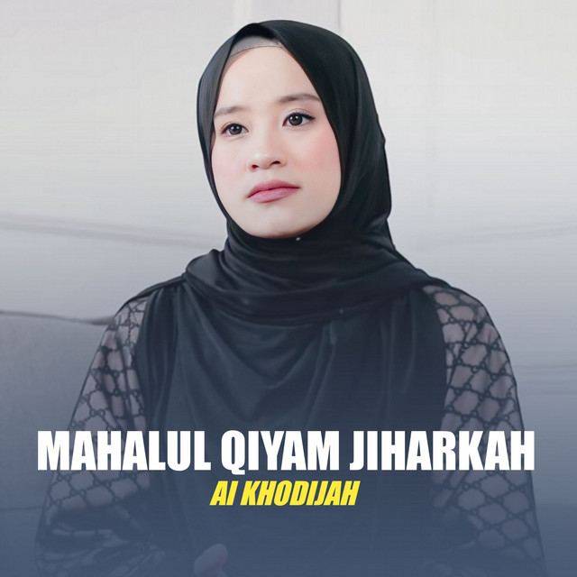 کاور آهنگ MAHALUL QIYAM JIHARKAH از Ai Khodijah