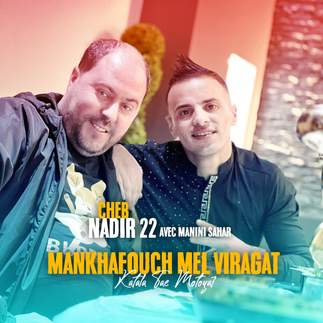 کاور آهنگ Mankhafouch Mel Viragat - Katala Shae Motoyar از Manini Sahar, Cheb Nadir 22