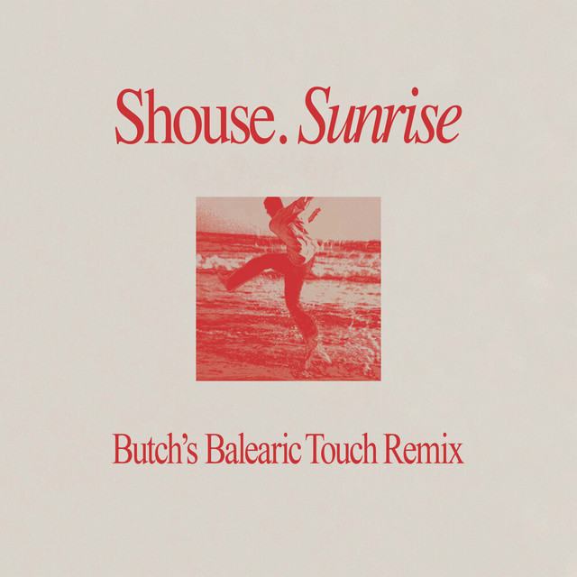 کاور آهنگ Sunrise (Butch's Balearic Touch) از Butch, Shouse