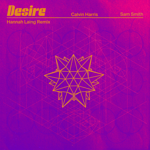 کاور آهنگ Desire (with Sam Smith) - Hannah Laing Remix از Calvin Harris, Sam Smith, Hannah Laing