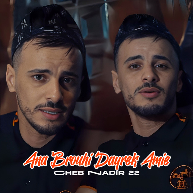 کاور آهنگ Ana Brouhi Dayrek Amie از Cheb Nadir 22