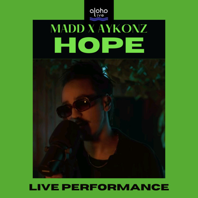 کاور آهنگ Hope - Live Performance از Aykonz, Aloha Live, Madd