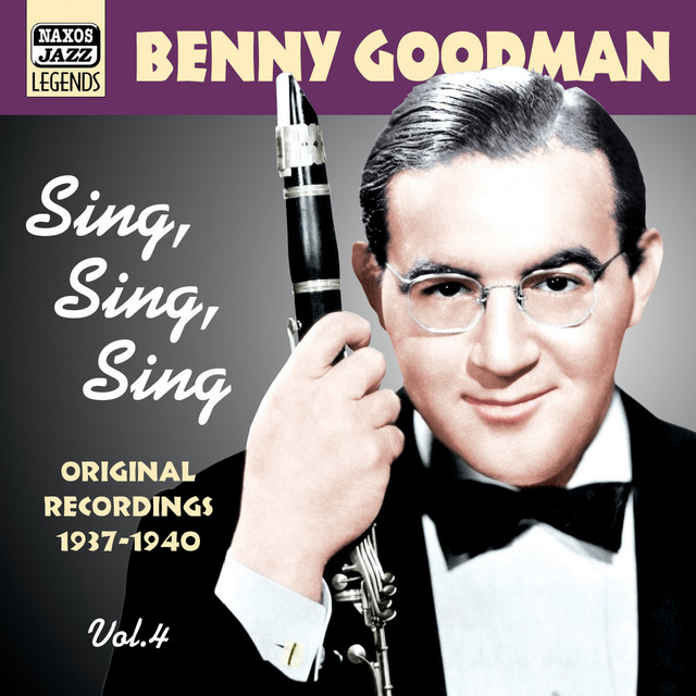 کاور آلبوم Goodman, Benny: Sing, Sing, Sing (1937-1940) از Benny Goodman