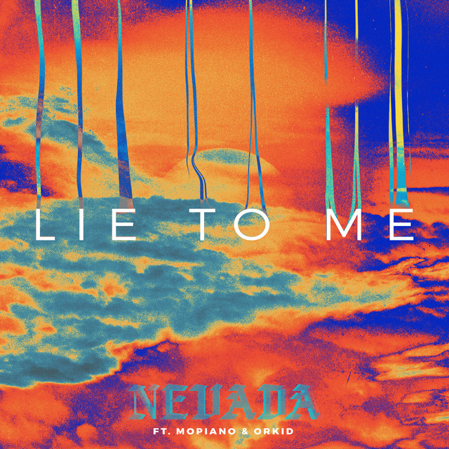 کاور آهنگ Lie To Me از Nevada, ORKID, Mopiano