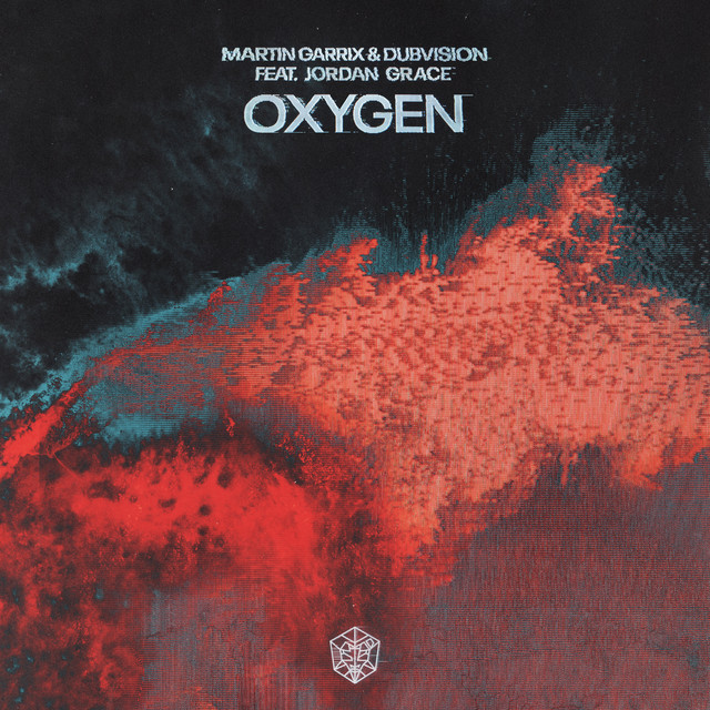 کاور آهنگ Oxygen - Extended Mix از Martin Garrix, DubVision, Jordan Grace