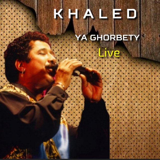 کاور آهنگ Ya Ghorbety - Live از Khaled
