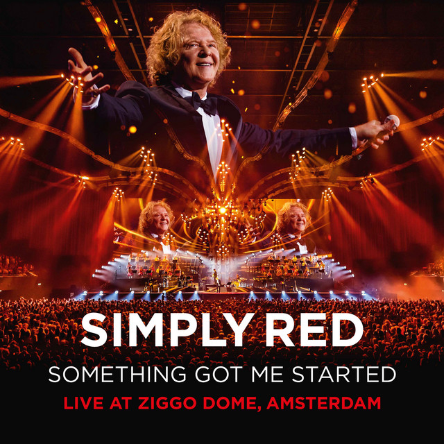 کاور آهنگ Something Got Me Started (Live at Ziggo Dome, Amsterdam) از Simply Red