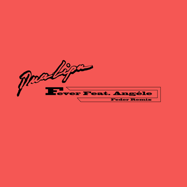 کاور آهنگ Fever (feat. Angèle) [Feder Remix] از Dua Lipa, Angele, Feder