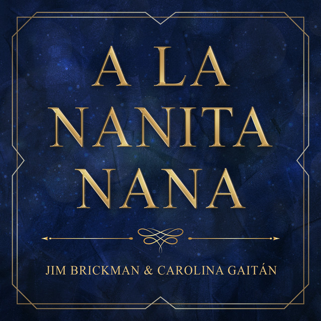کاور آهنگ A La Nanita Nana از Jim Brickman, Carolina Gaitan - La Gaita