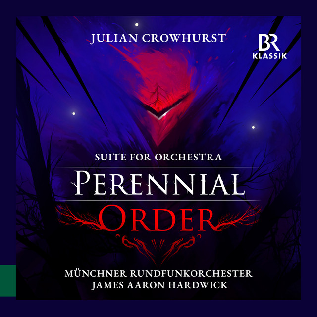 کاور آهنگ Perennial Order - Suite for Orchestra - Live از Munich Radio Orchestra, James Aaron Hardwick, Julian Crowhurst