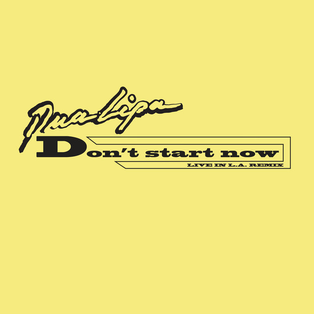 کاور آهنگ Don't Start Now - Live in LA Remix از Dua Lipa