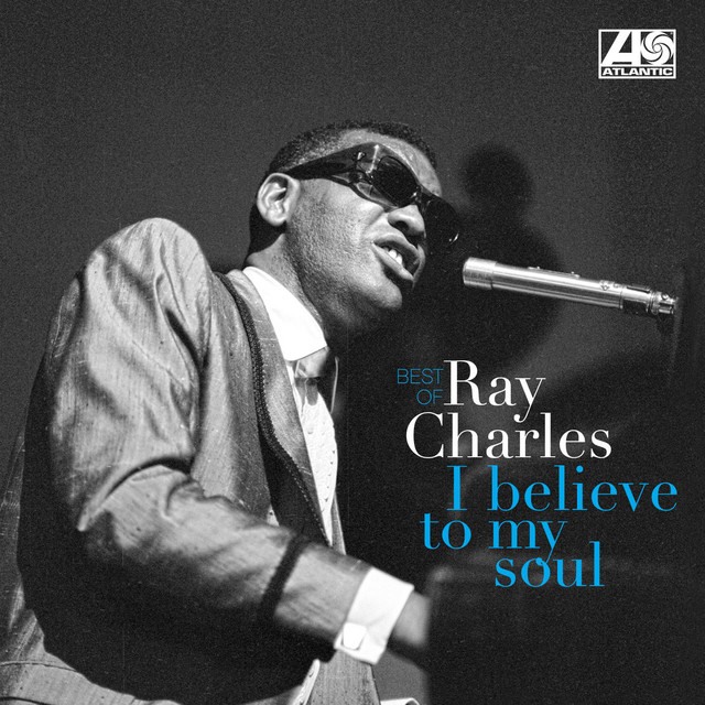 کاور آلبوم I Believe to my Soul - Best of از Ray Charles