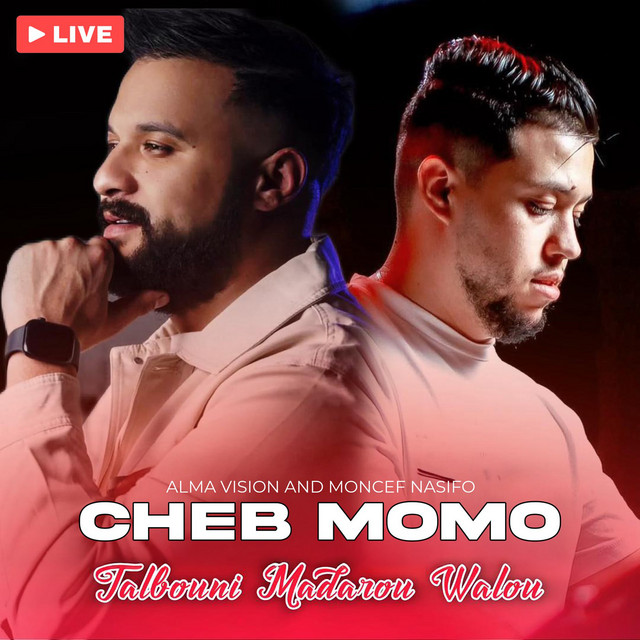 کاور آهنگ Talbouni Madarou Walou (Live) از Cheb Momo, Alma Vision, Moncef Nasifo