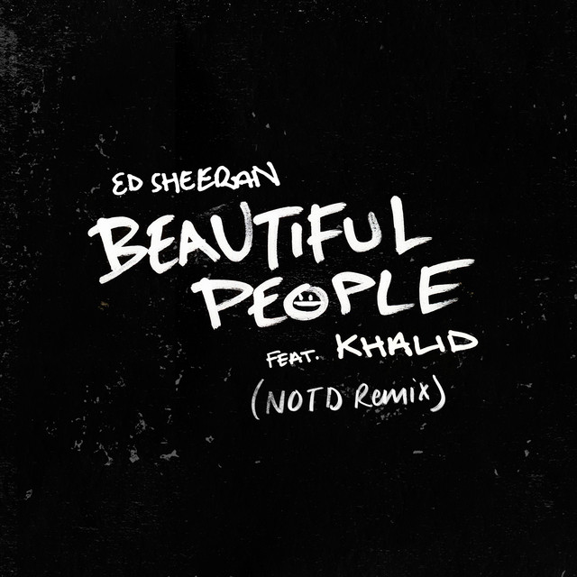 کاور آهنگ Beautiful People (feat. Khalid) - NOTD Remix از Ed Sheeran, Khalid, NOTD
