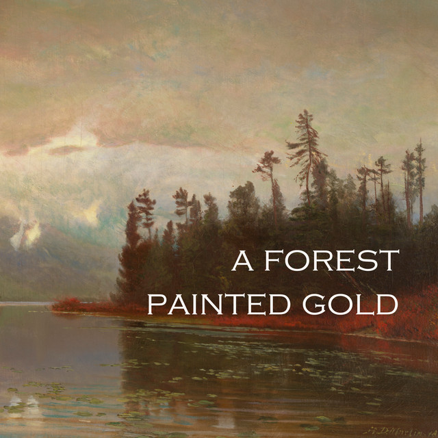 کاور آلبوم "'A Forest Painted Gold: Classical Works" از Johann Sebastian Bach, Frederic Chopin, Pyotr Ilyich Tchaikovsky, George Frideric Handel, Wolfgang Amadeus Mozart, Franz Schubert, Ludwig van Beethoven, Franz Liszt, Johannes Brahms, Antonio Vivaldi