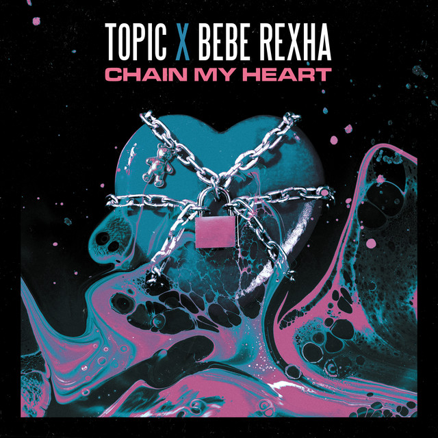 کاور آهنگ Chain My Heart از Topic, Bebe Rexha