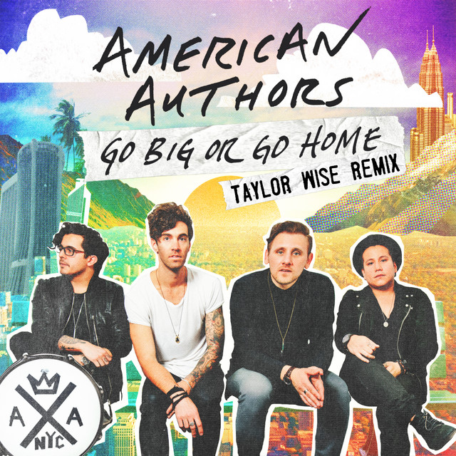 کاور آهنگ Go Big Or Go Home - Taylor Wise Remix از American Authors