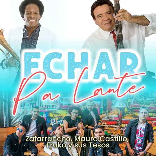 کاور آهنگ Echar Pa Lante از Mauro Castillo, Zafarrancho, Fruko