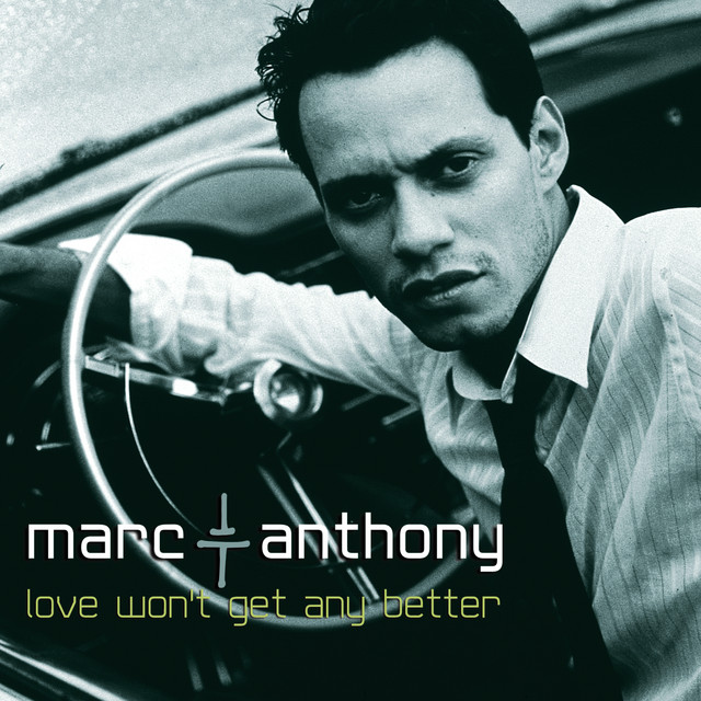 کاور آلبوم Love Won't Get Any Better از Marc Anthony