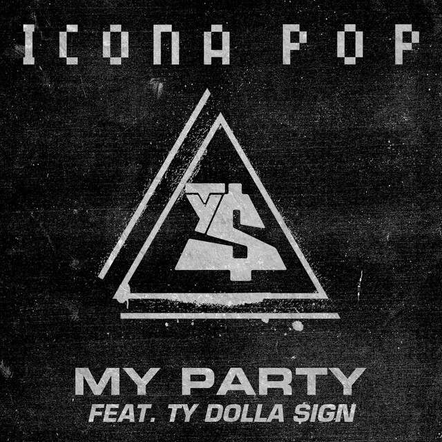 کاور آهنگ My Party (feat. Ty Dolla $ign) - Radio Edit از Ty Dolla $ign, Icona Pop