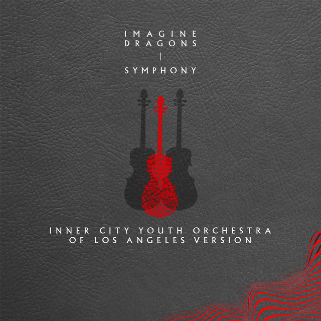 کاور آهنگ Symphony - Inner City Youth Orchestra of Los Angeles Version از Imagine Dragons