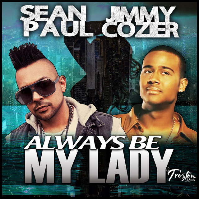 کاور آهنگ Always Be My Lady از Sean Paul, Jimmy Cozier