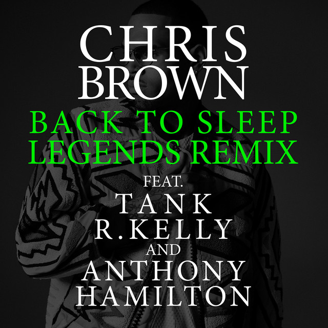 کاور آهنگ Back To Sleep (Legends Remix) (feat. Tank, R.Kelly & Anthony Hamilton) از R. Kelly, Chris Brown, Anthony Hamilton, Tank