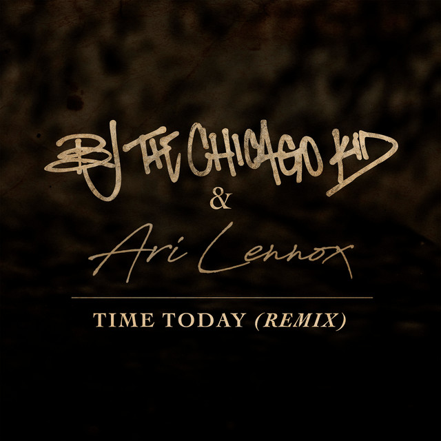 کاور آهنگ Time Today - Remix از BJ The Chicago Kid, Ari Lennox