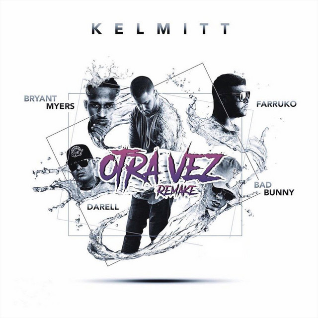 کاور آهنگ Otra Vez - Remake از Bad Bunny, Darell, Farruko, Bryant Myers, Kelmitt