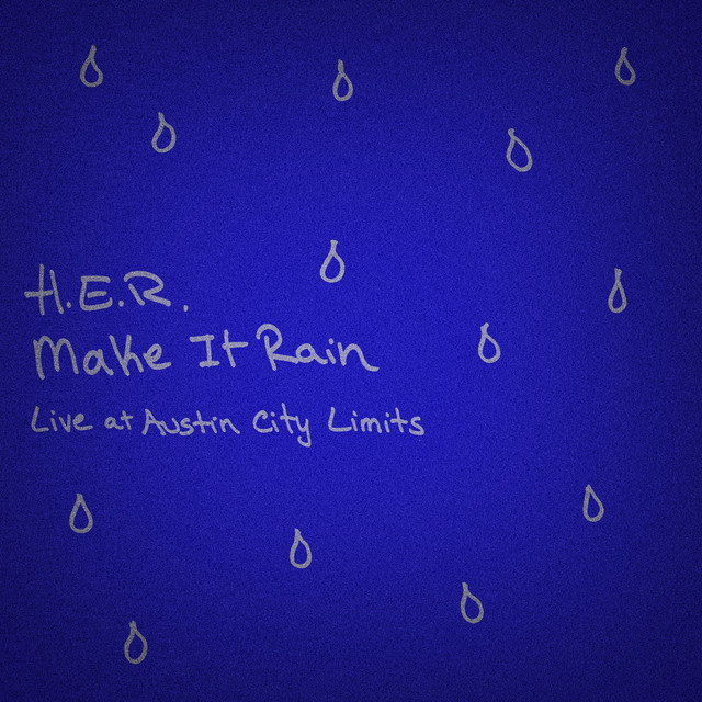 کاور آهنگ Make It Rain - Live at Austin City Limits از H.E.R.