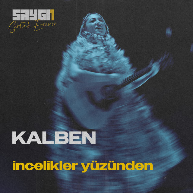 کاور آهنگ İncelikler Yüzünden - SAYGI1 از Sertab Erener, Kalben