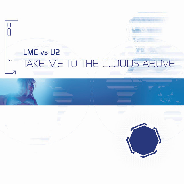 کاور آلبوم Take Me To The Clouds Above (LMC Vs. U2 / Remixes) از U2, LMC